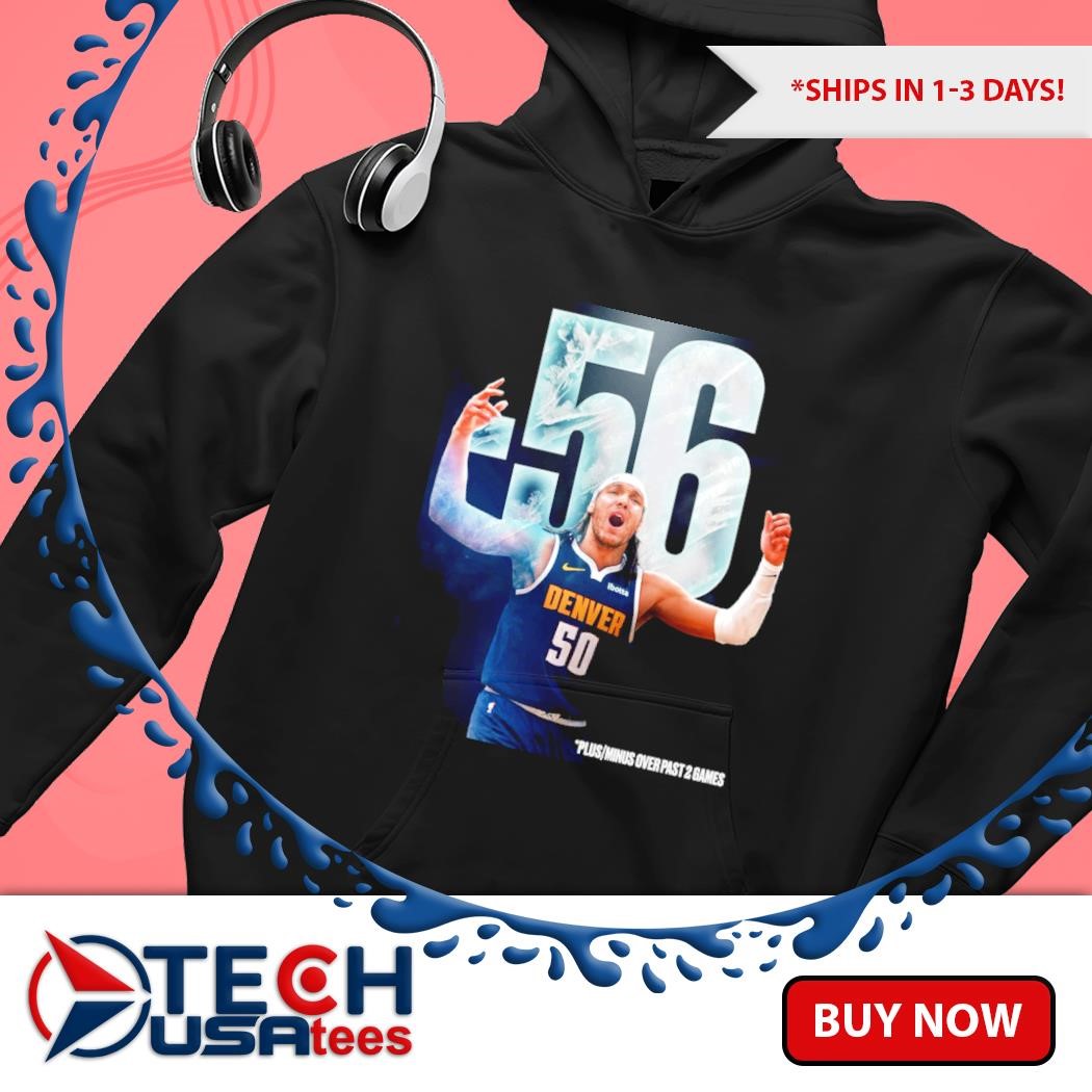 Aaron Gordon Denver Nuggets -56 over the first two games against the Timberwolves poster hoodie