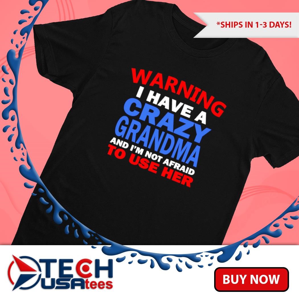 crazy grandma t shirt